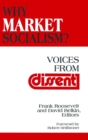 Why Market Socialism? : Voices from Dissent - Book