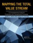 Mapping the Total Value Stream : A Comprehensive Guide for Production and Transactional Processes - Book