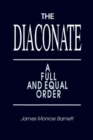 The Diaconate : A Full and Equal Order - Book
