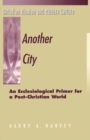 Another City : An Ecclesiological Primer for a Post-Christian World - Book