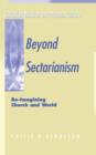 Beyond Sectarianism : RE-Imagining Church and World - Book
