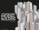 Architectural Model Building : Tools, Techniques & Materials - Book
