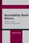 Accountability-Based Reforms : The Impact on Deaf and Hard of Hearing Students - eBook