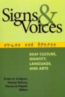 Signs and Voices : Deaf Culture, Identity, Language, and Arts - Book