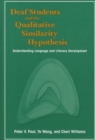 Deaf Students and the Qualitative Similarity Hypothesis : Understanding Language and Literacy Development - Book