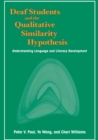 Deaf Students and the Qualitative Similarity Hypothesis : Understanding Language and Literacy Development - eBook