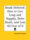 Death Deferred : How to Live Long - Book