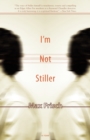 I'm Not Stiller : A Novel - Book