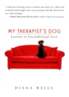 My Therapist's Dog : Lessons in Unconditional Love - Book