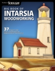 Big Book of Intarsia Woodworking : 37 Projects and Expert Techniques for Segmentation and Intarsia - Book