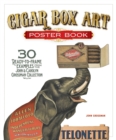 Cigar Box Art Poster Book : 30 Ready-to-Frame Examples from The John and Carolyn Grossman Collection - Book