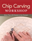 Chip Carving Workshop : More Than 200 Ready-to-Use Designs - Book
