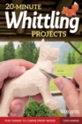 20-Minute Whittling Projects : Fun Things to Carve from Wood - Book