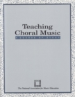 Teaching Choral Music : A Course of Study - Book