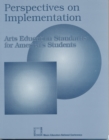 Perspectives on Implementation : Arts Educations Standards for America's Students - Book