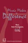 Music Makes the Difference : Music, Brain Development, and Learning - Book