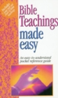 Bible Teachings Made Easy : Pocket-Sized Bible Reference Guides - Book