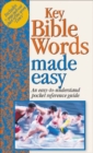 Key Bible Words Made Easy : Pocket-Sized Bible Reference Guides - Book