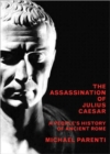 Assassination Of Julius Caesar : A People's History of Ancient Rome - Book