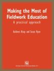 Making the Most of Fieldwork Education : A Practical Approach - Book