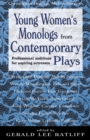 Young Women's Monologs from Contemporary Plays : Professional Auditions for Aspiring Actresses - Book