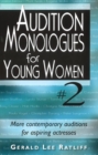 Audition Monologues for Young Women #2 : More Contemporary Auditions for Aspiring Actresses - Book