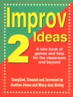 Improv Ideas 2 : A New Book of Games & Lists for the Classroom & Beyond - Book