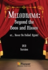 Melodrama -- Beyond the Boos and Hisses : or ... Never Be Foiled Again! - Book