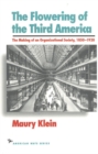 The Flowering of the Third America : The Making of an Organizational Society, 1850–1920 - Book