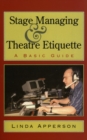 Stage Managing and Theatre Etiquette : A Basic Guide - Book