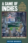 A Game of Inches : The Stories Behind the Innovations That Shaped Baseball: The Game Behind the Scenes - Book
