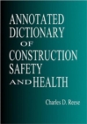 Annotated Dictionary of Construction Safety and Health - Book