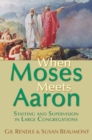When Moses Meets Aaron : Staffing and Supervision in Large Congregations - eBook