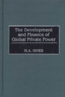 The Development and Finance of Global Private Power - Book