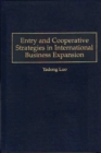 Entry and Cooperative Strategies in International Business Expansion - Book