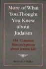 More of What You Thought You Knew About Judaism : 354 Common Misconceptions About Jewish Life - Book
