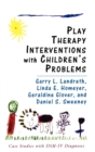 Play Therapy Interventions with Children's Problems : Case Studies with DSM-IV Diagnoses - Book