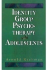 Identity Group Psychotherapy With Adolescents (Master Work Series) - Book