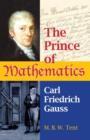 The Prince of Mathematics : Carl Friedrich Gauss - Book