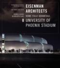 Peter Eisenman/Arizona Cardinals Stadium : University of Phoenix Stadium for the Arizona Cardinals - Book