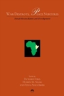 War Destroys, Peace Nurtures : Reconciliation and Development in Somalia - Book