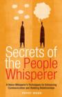 Secrets Of The People Whisperer : A Horse Whisperer's Techniques for Enhancing Communication and Building Relationships - Book