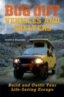 Bug Out Vehicles And Shelters : Build and Outfit Your Life-Saving Escape - Book
