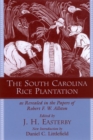 The South Carolina Rice Plantation as Revealed in the Papers of Robert F.W. Allston - Book