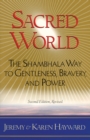 Sacred World : The Shambhala Way to Gentleness, Bravery, and Power - Book