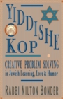 Yiddishe Kop : Creative Problem Solving in Jewish Learning, Lore, and Humor - Book