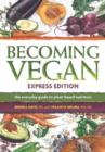 Becoming Vegan Express : The Everyday Guide to Plant-Based Nutrition - Book