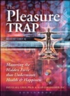 The Pleasure Trap : Mastering the Hidden Force That Undermines Health and Happiness - Book