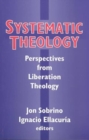 Systematic Theology : Perspectives from Liberation Theory - Book