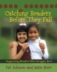 Catching Readers Before They Fall : Supporting Readers Who Struggle, K-4 - Book